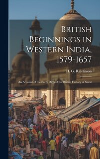 Front cover_British Beginnings in Western India, 1579-1657