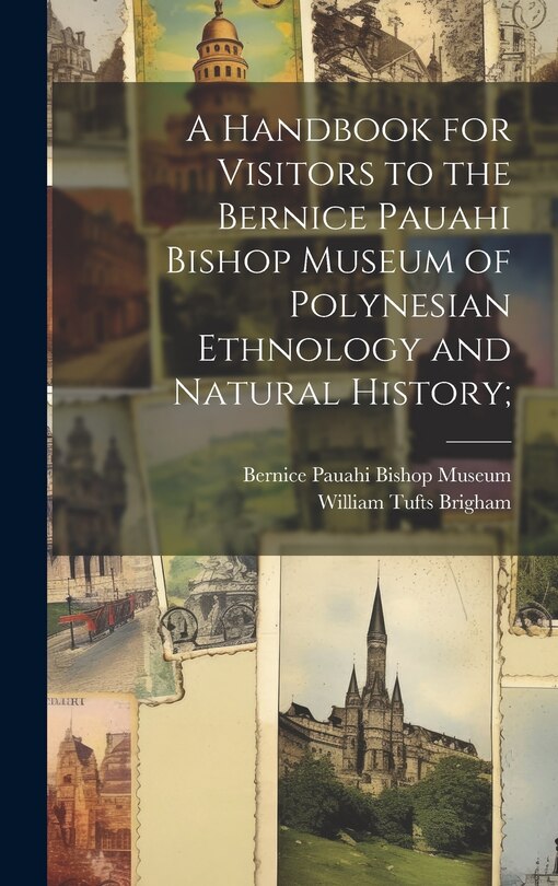 Couverture_A Handbook for Visitors to the Bernice Pauahi Bishop Museum of Polynesian Ethnology and Natural History;