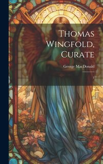 Front cover_Thomas Wingfold, Curate