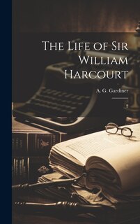 Front cover_The Life of Sir William Harcourt