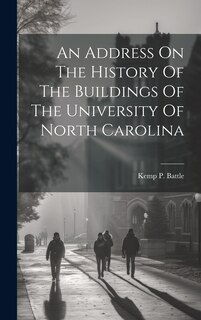 Front cover_An Address On The History Of The Buildings Of The University Of North Carolina