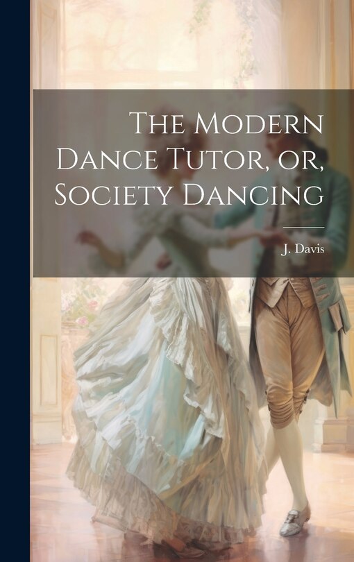 Front cover_The Modern Dance Tutor, or, Society Dancing
