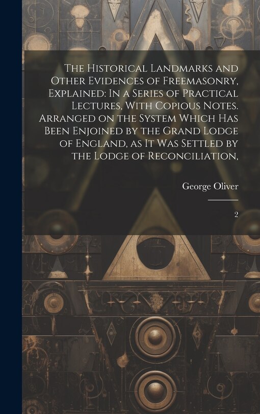 Front cover_The Historical Landmarks and Other Evidences of Freemasonry, Explained