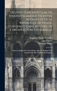 Couverture_Oeuvres D'architecture De Vincent Scamozzi Vicentin, Architecte De La Republique De Venise, Contenuës Dans Son Idée De L'architecture Universelle