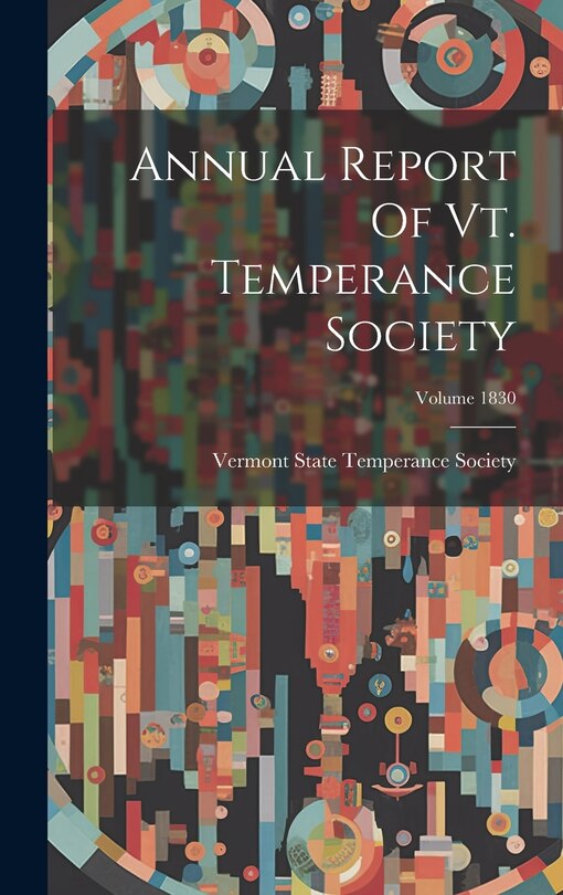 Front cover_Annual Report Of Vt. Temperance Society; Volume 1830
