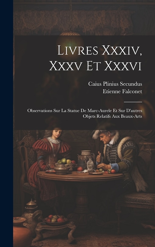 Front cover_Livres Xxxiv, Xxxv Et Xxxvi