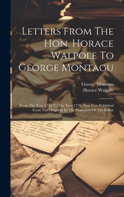 Front cover_Letters From The Hon. Horace Walpole To George Montagu