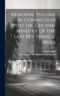 Couverture_Memorial Volume In Connection With The Life And Ministry Of The Late Rev. Francis Muir