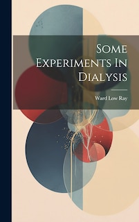 Front cover_Some Experiments In Dialysis