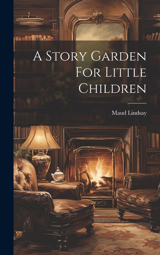 Front cover_A Story Garden For Little Children