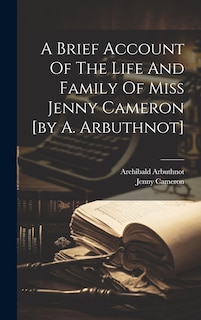Front cover_A Brief Account Of The Life And Family Of Miss Jenny Cameron [by A. Arbuthnot]