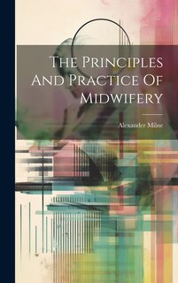 Front cover_The Principles And Practice Of Midwifery