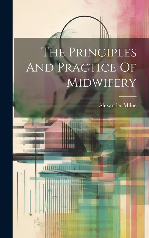 Front cover_The Principles And Practice Of Midwifery