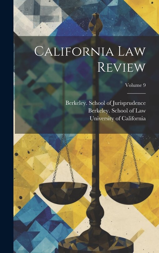 Front cover_California Law Review; Volume 9