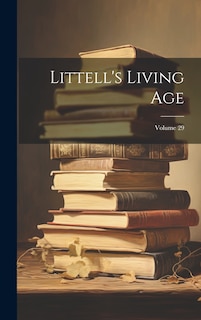 Front cover_Littell's Living Age; Volume 29