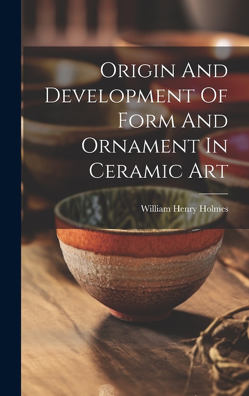 Front cover_Origin And Development Of Form And Ornament In Ceramic Art