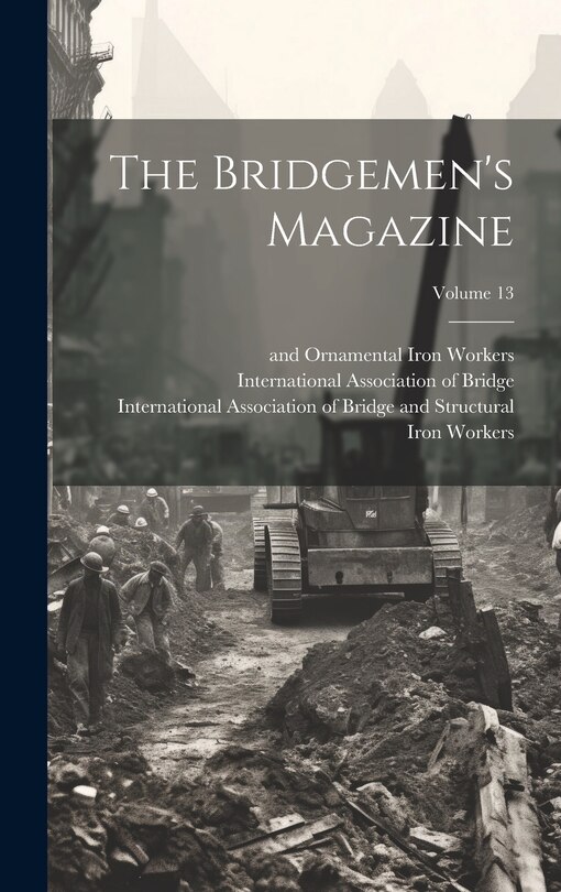 Front cover_The Bridgemen's Magazine; Volume 13