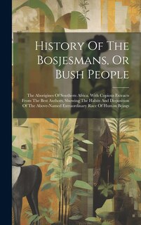 Front cover_History Of The Bosjesmans, Or Bush People