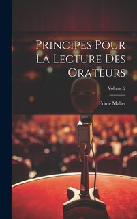 Front cover_Principes Pour La Lecture Des Orateurs; Volume 2