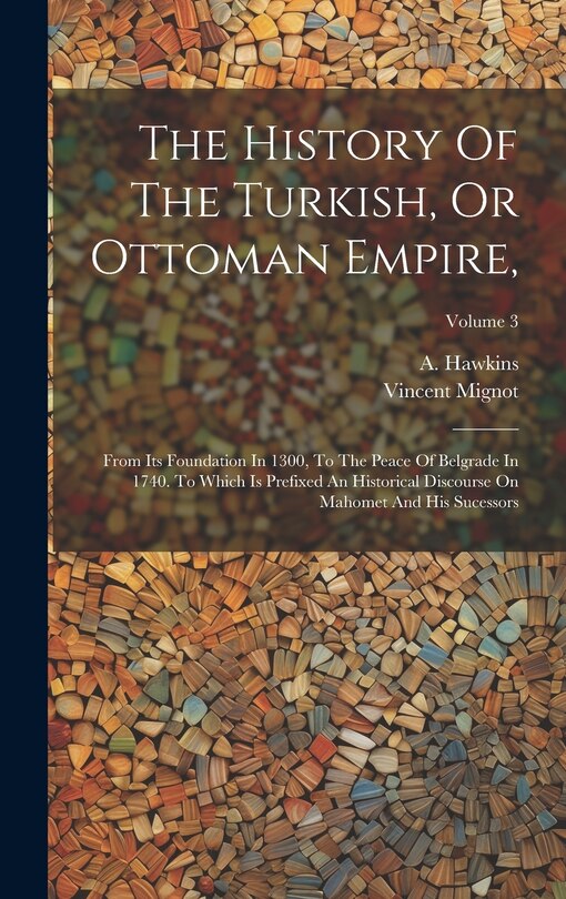 Couverture_The History Of The Turkish, Or Ottoman Empire,