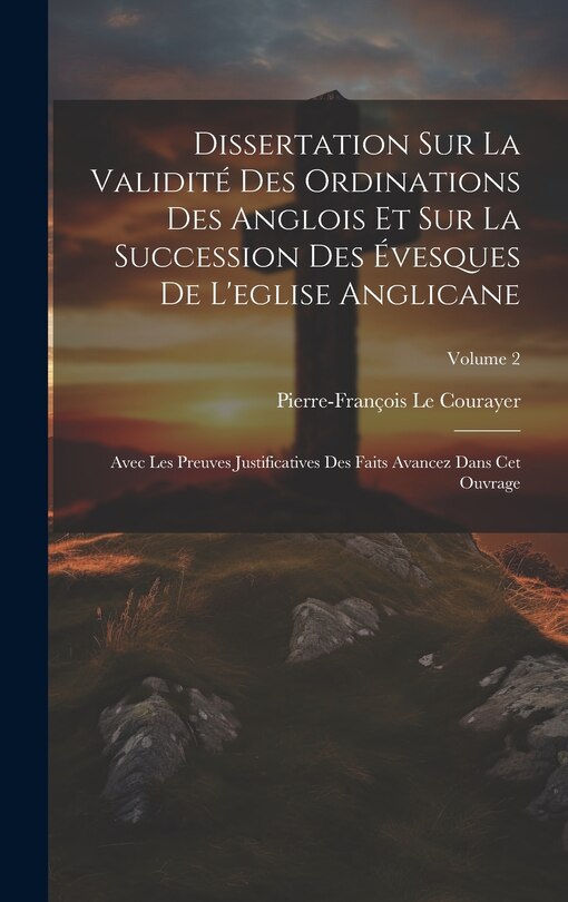 Couverture_Dissertation Sur La Validité Des Ordinations Des Anglois Et Sur La Succession Des Évesques De L'eglise Anglicane