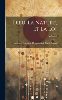 Couverture_Dieu, La Nature, Et La Loi; Volume 1