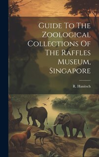 Front cover_Guide To The Zoological Collections Of The Raffles Museum, Singapore