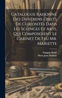 Front cover_Catalogue Raisonné Des Différens Objets De Curiosités Dans Les Sciences Et Arts, Qui Composoient Le Cabinet De Feu Mr. Mariette