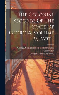 Couverture_The Colonial Records Of The State Of Georgia, Volume 19, Part 1