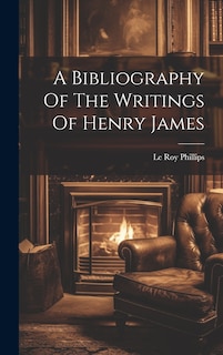 Front cover_A Bibliography Of The Writings Of Henry James