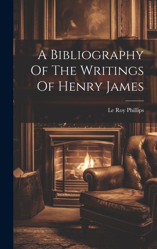 Front cover_A Bibliography Of The Writings Of Henry James