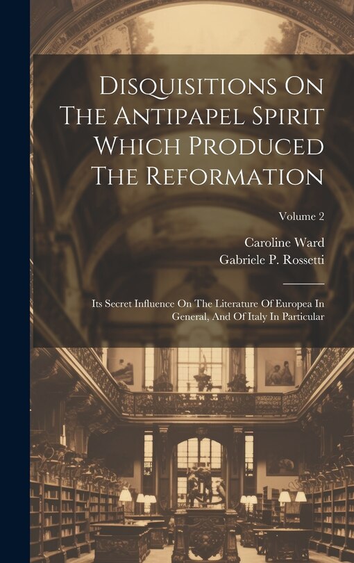 Couverture_Disquisitions On The Antipapel Spirit Which Produced The Reformation