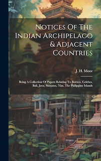 Couverture_Notices Of The Indian Archipelago & Adjacent Countries