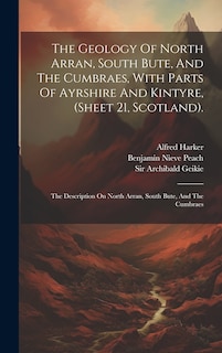 Front cover_The Geology Of North Arran, South Bute, And The Cumbraes, With Parts Of Ayrshire And Kintyre, (sheet 21, Scotland).