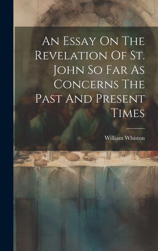 Front cover_An Essay On The Revelation Of St. John So Far As Concerns The Past And Present Times