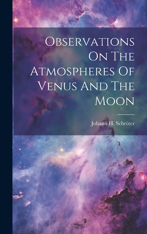 Front cover_Observations On The Atmospheres Of Venus And The Moon
