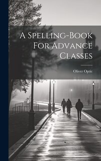 Front cover_A Spelling-book For Advance Classes