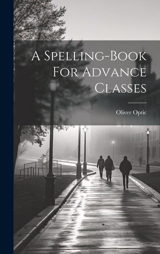 Front cover_A Spelling-book For Advance Classes