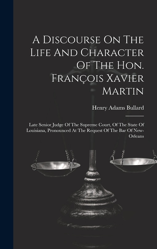 Couverture_A Discourse On The Life And Character Of The Hon. François Xavier Martin