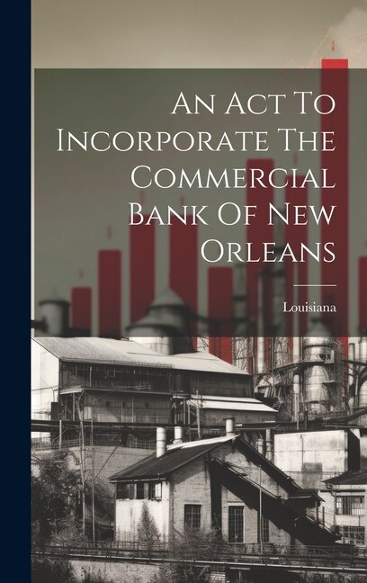 Couverture_An Act To Incorporate The Commercial Bank Of New Orleans