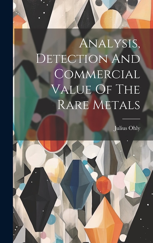 Front cover_Analysis, Detection And Commercial Value Of The Rare Metals