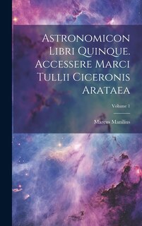 Front cover_Astronomicon Libri Quinque. Accessere Marci Tullii Ciceronis Arataea; Volume 1
