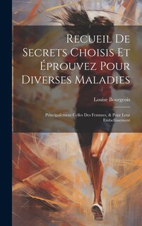 Front cover_Recueil De Secrets Choisis Et Éprouvez Pour Diverses Maladies