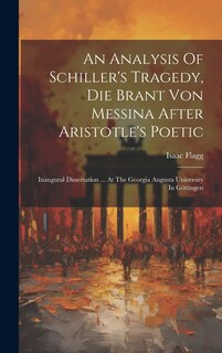 Front cover_An Analysis Of Schiller's Tragedy, Die Brant Von Messina After Aristotle's Poetic