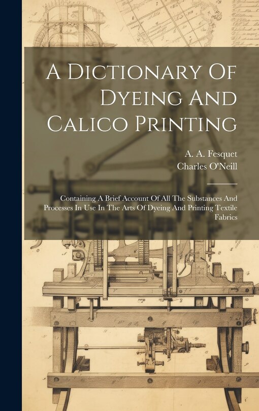 Front cover_A Dictionary Of Dyeing And Calico Printing