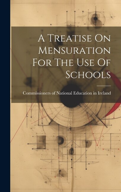 Couverture_A Treatise On Mensuration For The Use Of Schools