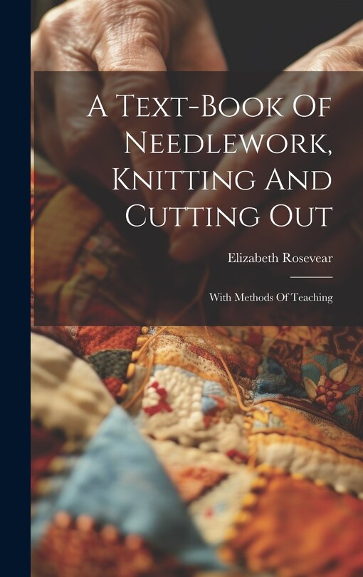 Couverture_A Text-book Of Needlework, Knitting And Cutting Out