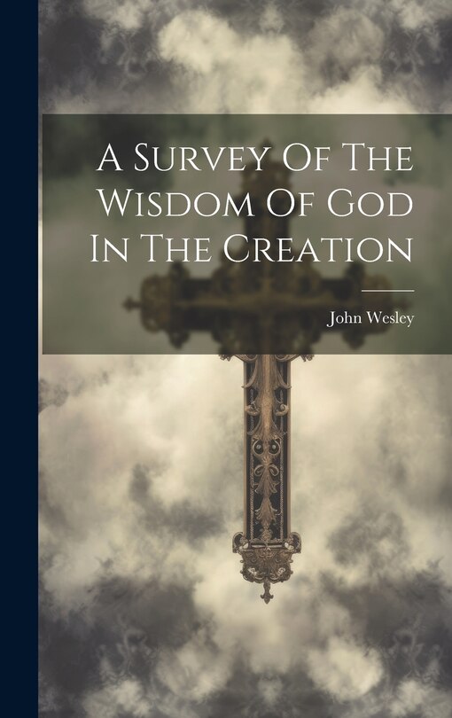 Couverture_A Survey Of The Wisdom Of God In The Creation