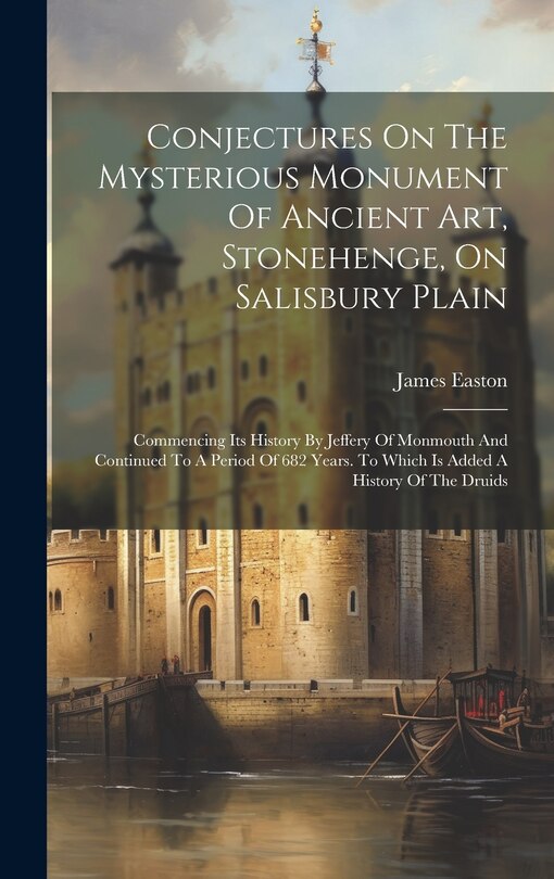 Front cover_Conjectures On The Mysterious Monument Of Ancient Art, Stonehenge, On Salisbury Plain