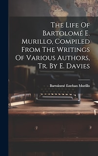 Front cover_The Life Of Bartolomé E. Murillo, Compiled From The Writings Of Various Authors, Tr. By E. Davies